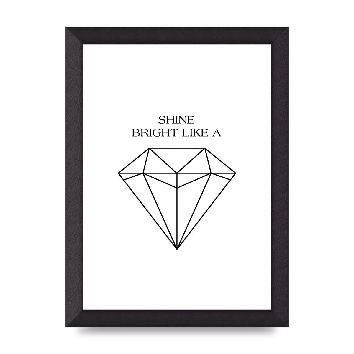 Shine Bright Like A Diamond" Art For The Home - A4 framed