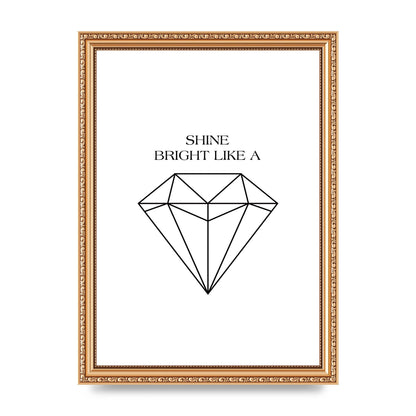Shine Bright Like A Diamond" Art For The Home - A4 framed