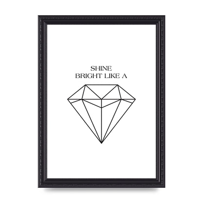 Shine Bright Like A Diamond" Art For The Home - A4 framed