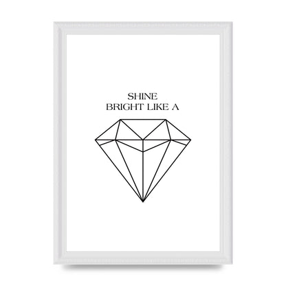 Shine Bright Like A Diamond" Art For The Home - A4 framed