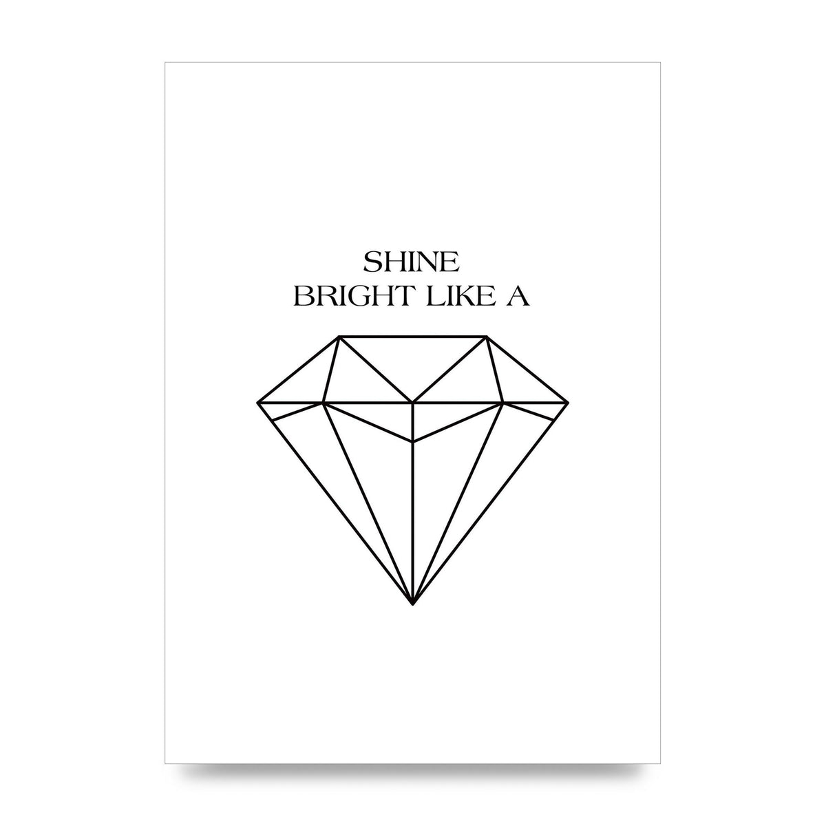 Shine Bright Like A Diamond" Art For The Home - unframed print