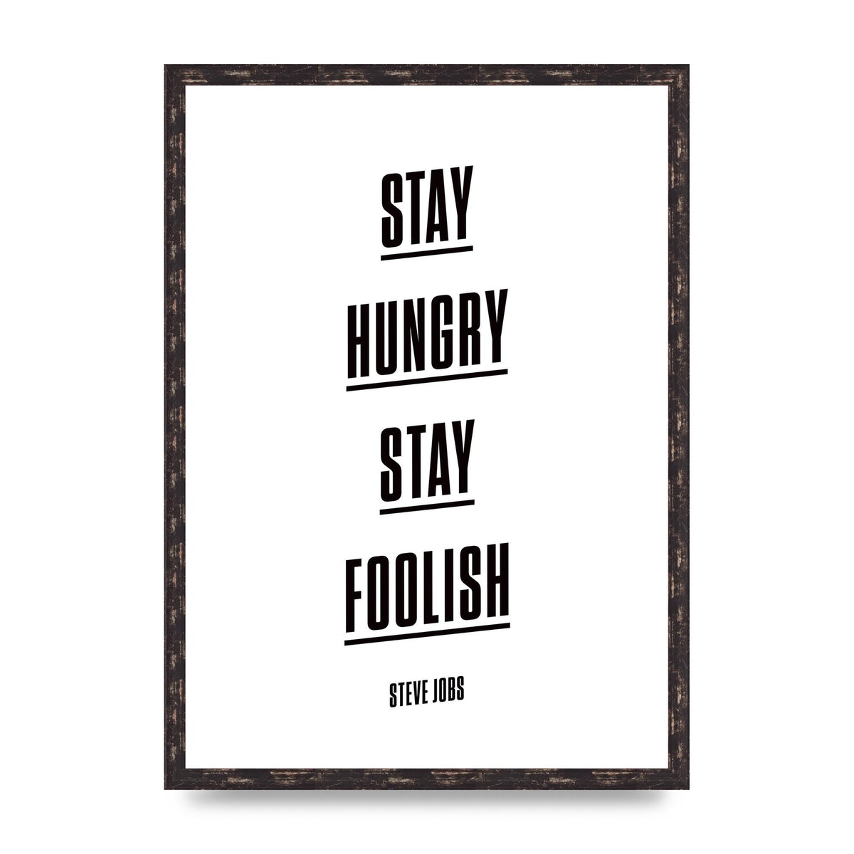 Stay Hungry Stay Foolish" Printed Poster - A2 framed