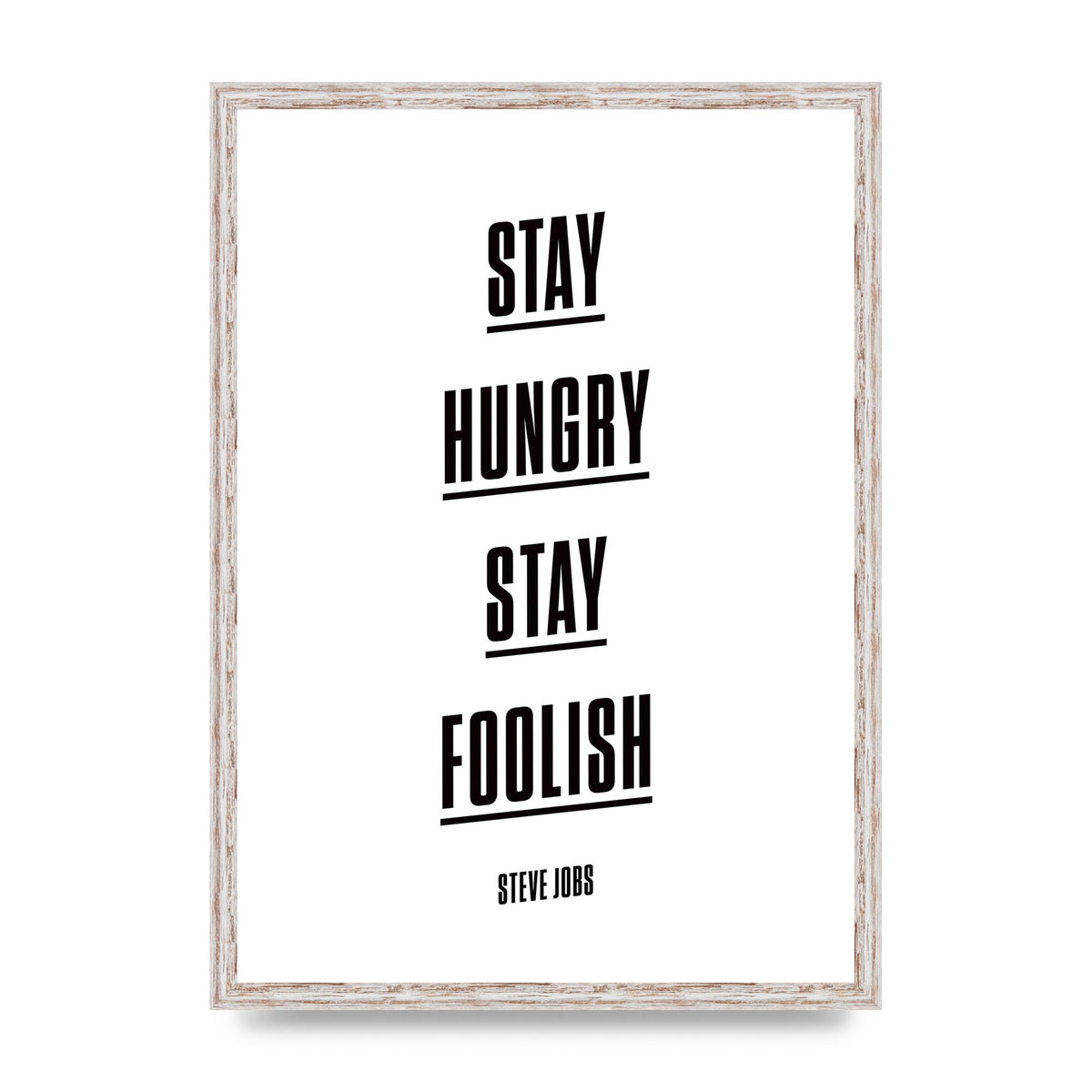 Stay Hungry Stay Foolish" Printed Poster - A2 framed