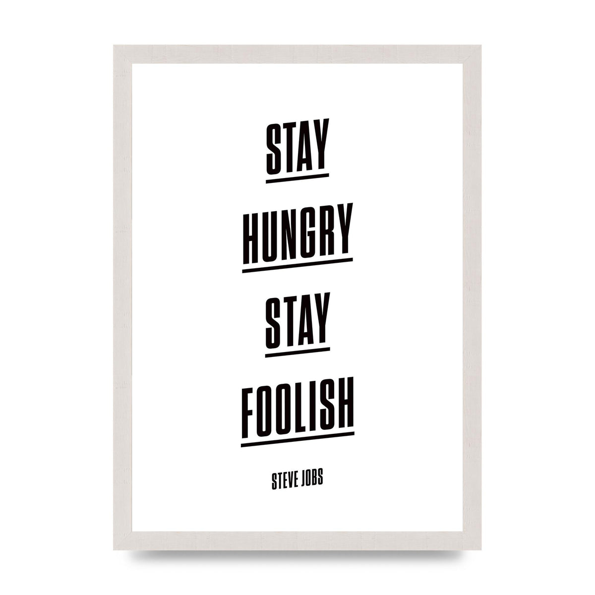 Stay Hungry Stay Foolish" Printed Poster - A3 framed
