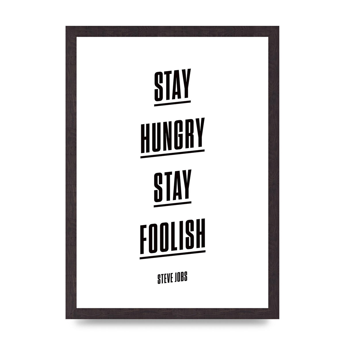 Stay Hungry Stay Foolish" Printed Poster - A3 framed