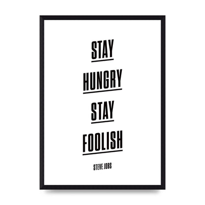 Stay Hungry Stay Foolish" Printed Poster - A3 framed