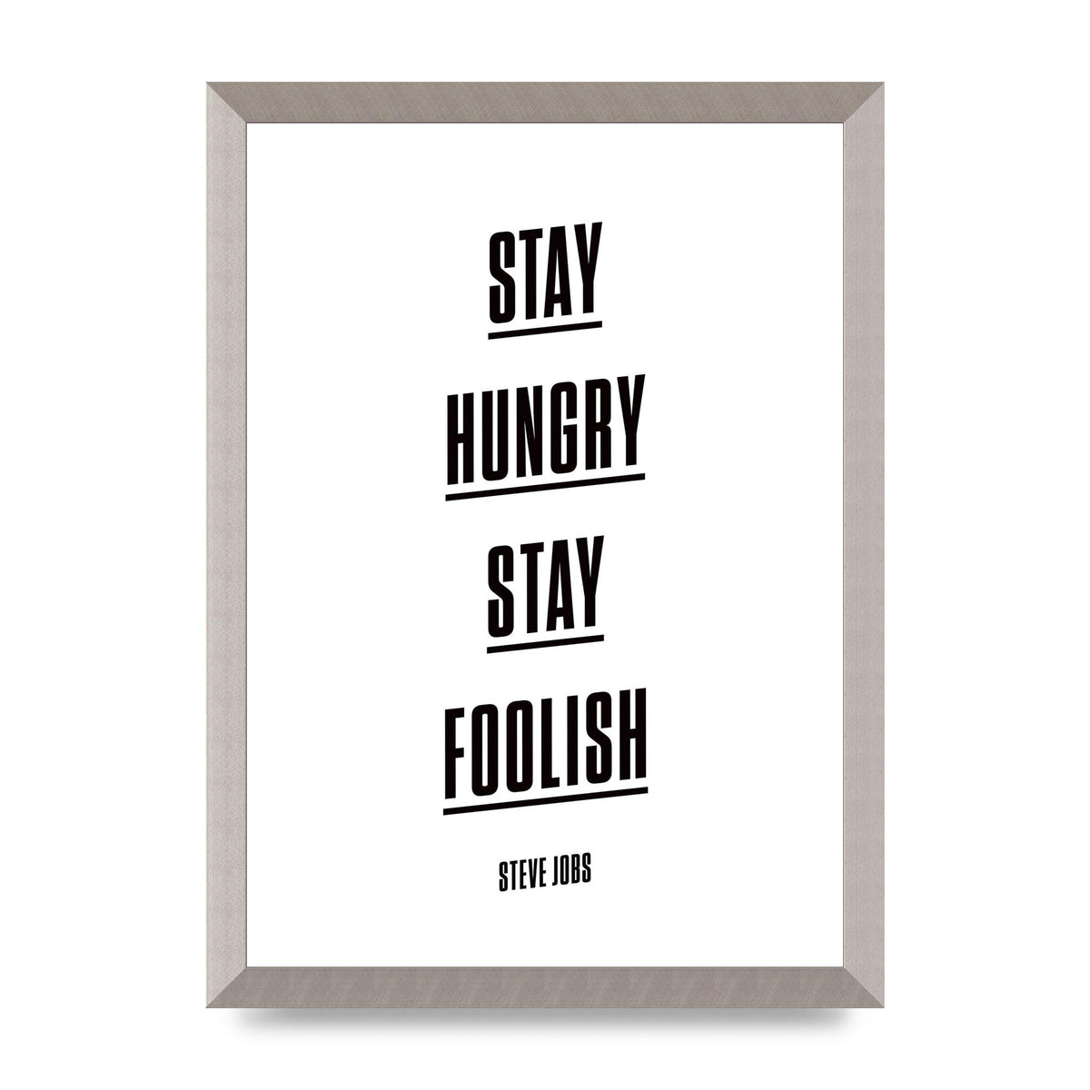 Stay Hungry Stay Foolish" Printed Poster - A3 framed