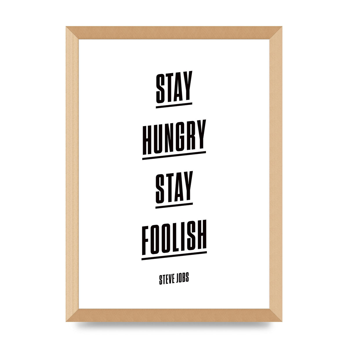 Stay Hungry Stay Foolish" Printed Poster - A3 framed