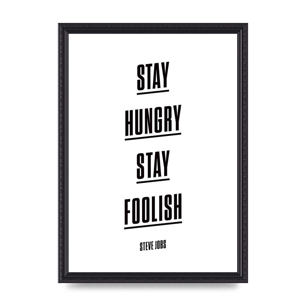 Stay Hungry Stay Foolish" Printed Poster - A3 framed