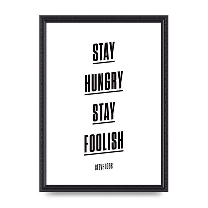 Stay Hungry Stay Foolish" Printed Poster - A3 framed