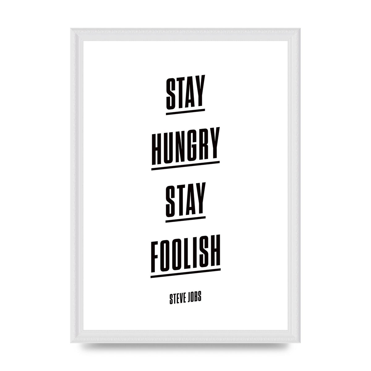 Stay Hungry Stay Foolish" Printed Poster - A3 framed