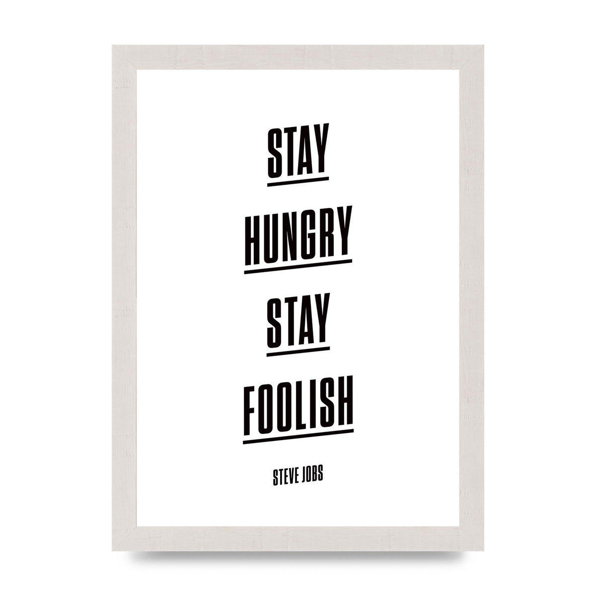 Stay Hungry Stay Foolish" Printed Poster - A4 framed