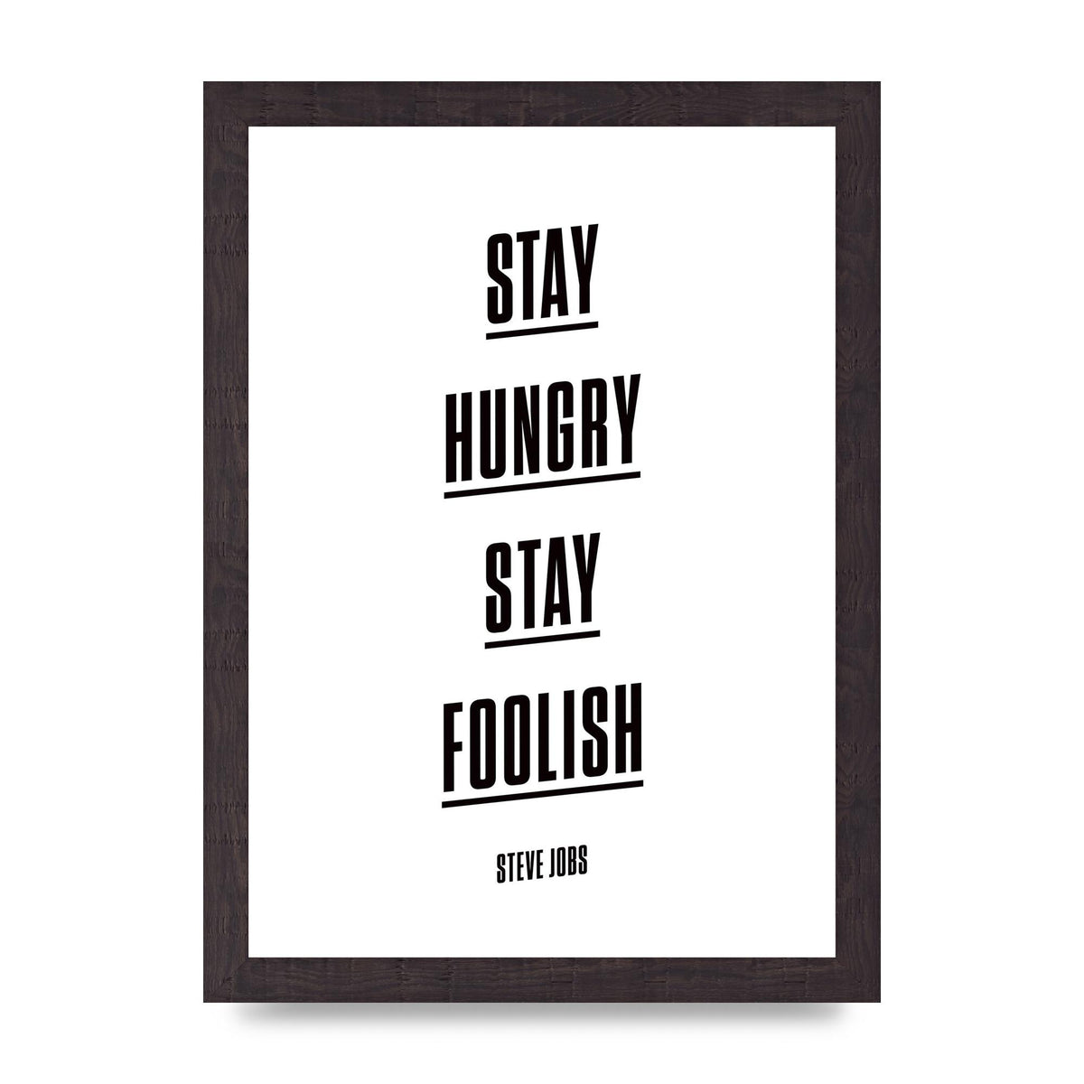 Stay Hungry Stay Foolish" Printed Poster - A4 framed