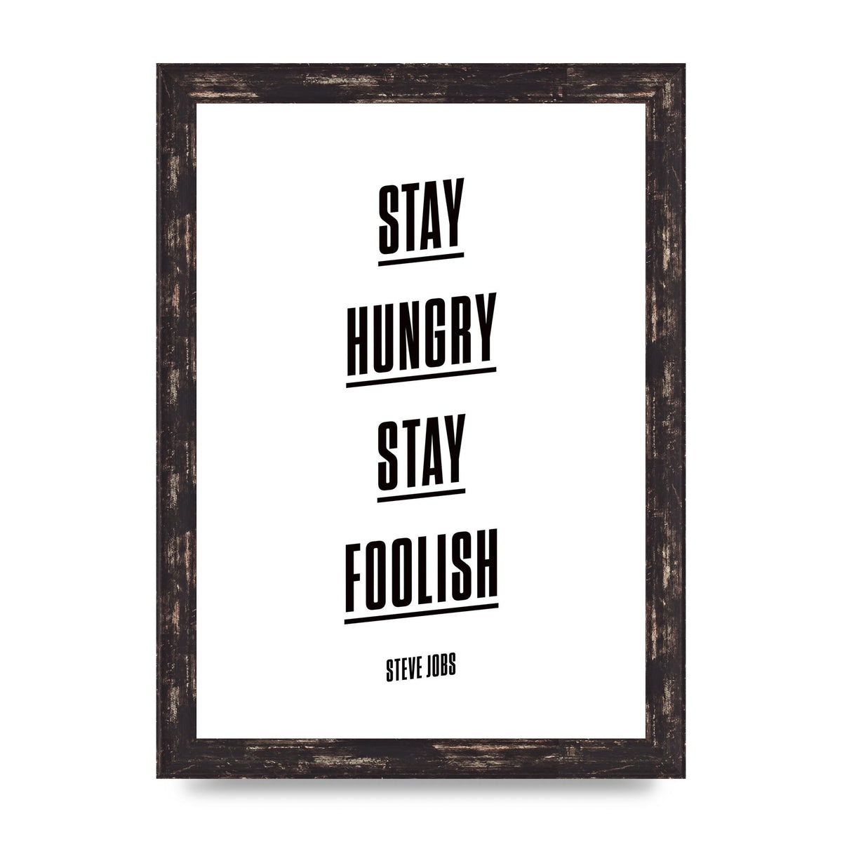 Stay Hungry Stay Foolish" Printed Poster - A4 framed