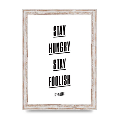 Stay Hungry Stay Foolish" Printed Poster - A4 framed