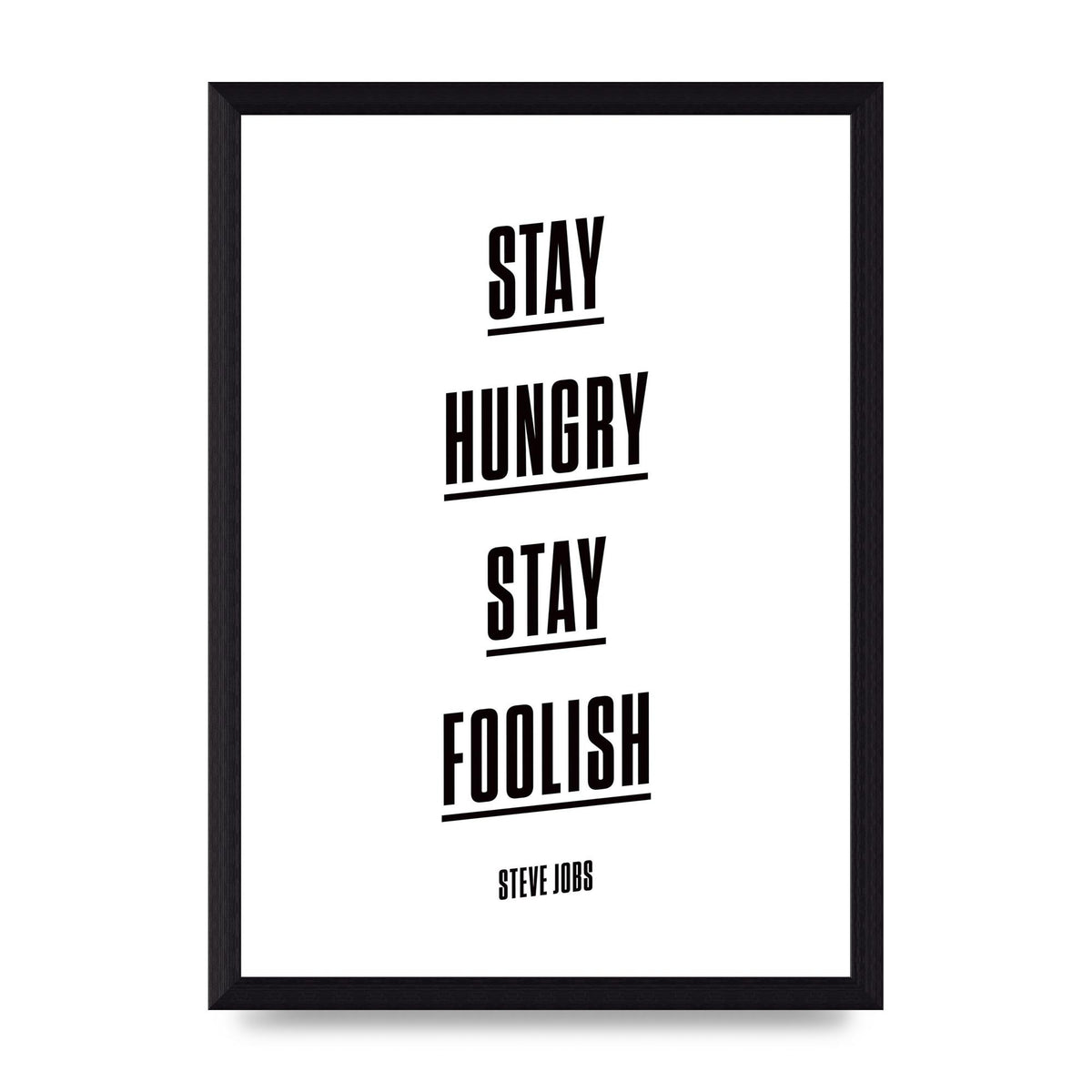 Stay Hungry Stay Foolish" Printed Poster - A4 framed