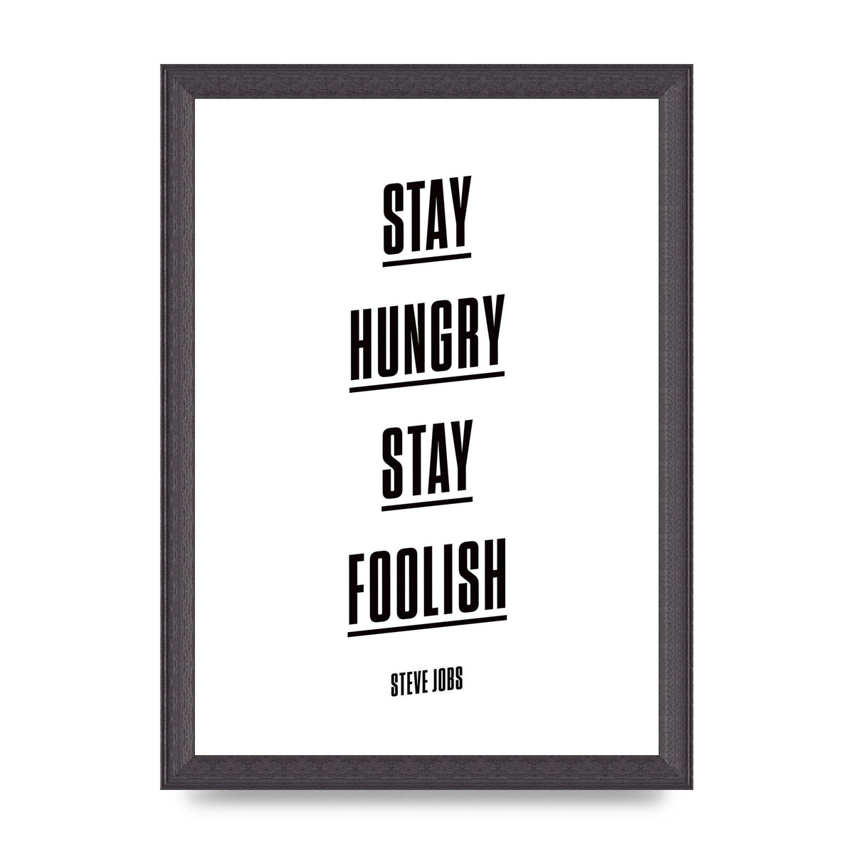 Stay Hungry Stay Foolish" Printed Poster - A4 framed