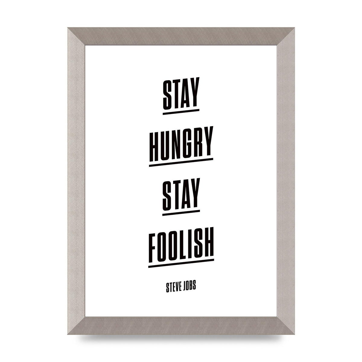 Stay Hungry Stay Foolish" Printed Poster - A4 framed