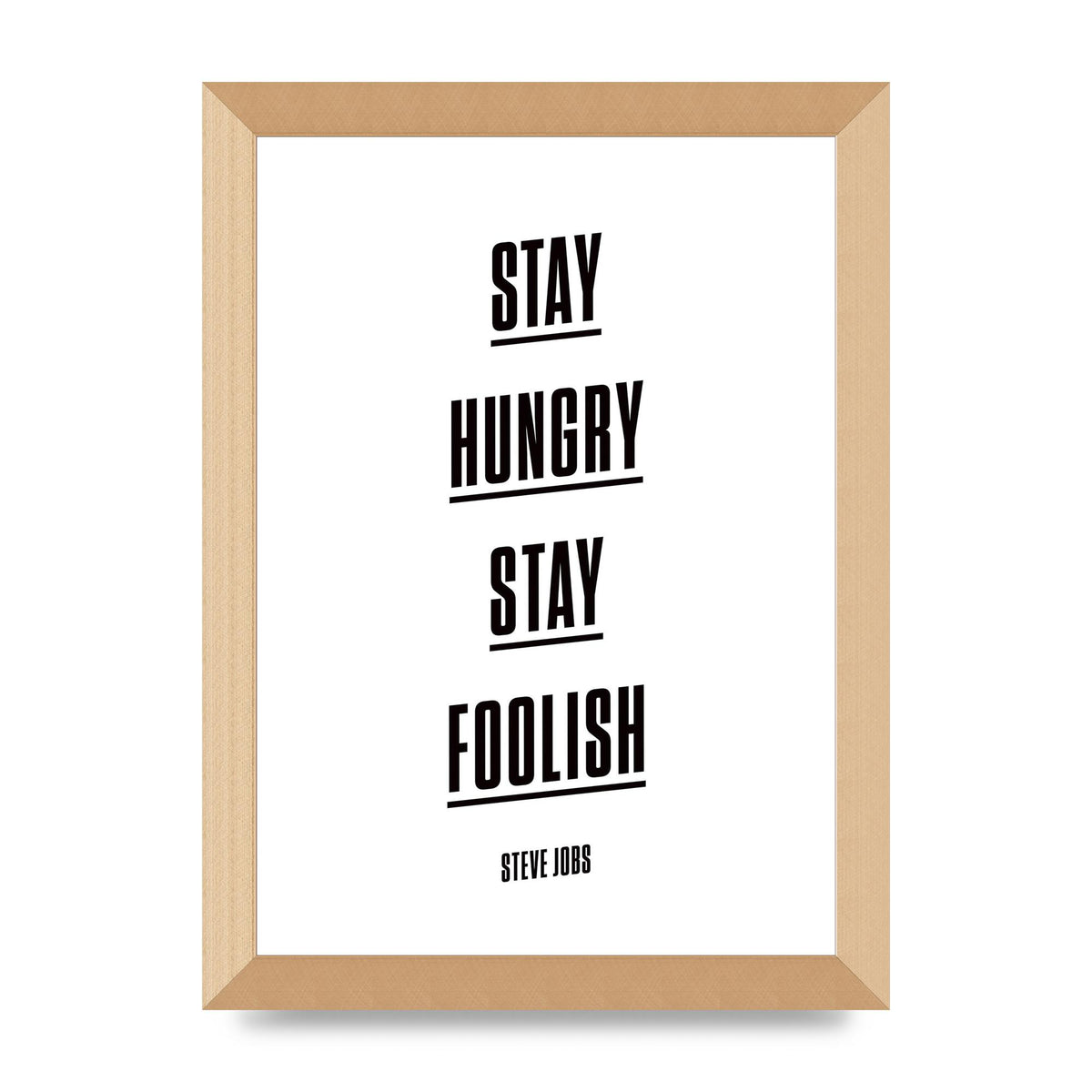 Stay Hungry Stay Foolish" Printed Poster - A4 framed
