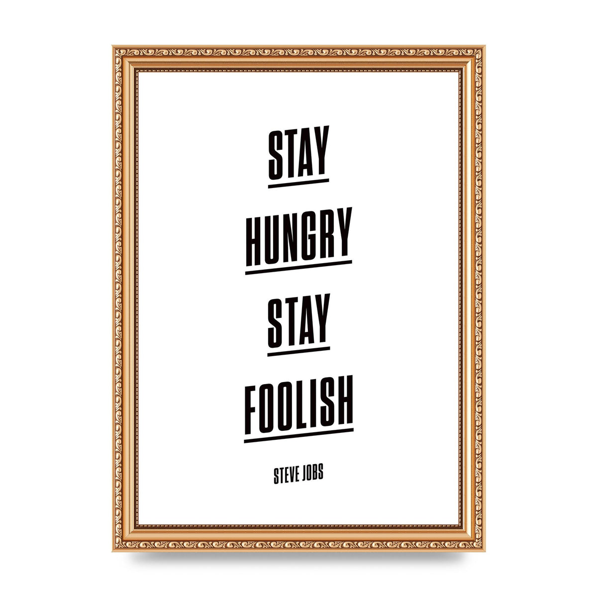 Stay Hungry Stay Foolish" Printed Poster - A4 framed