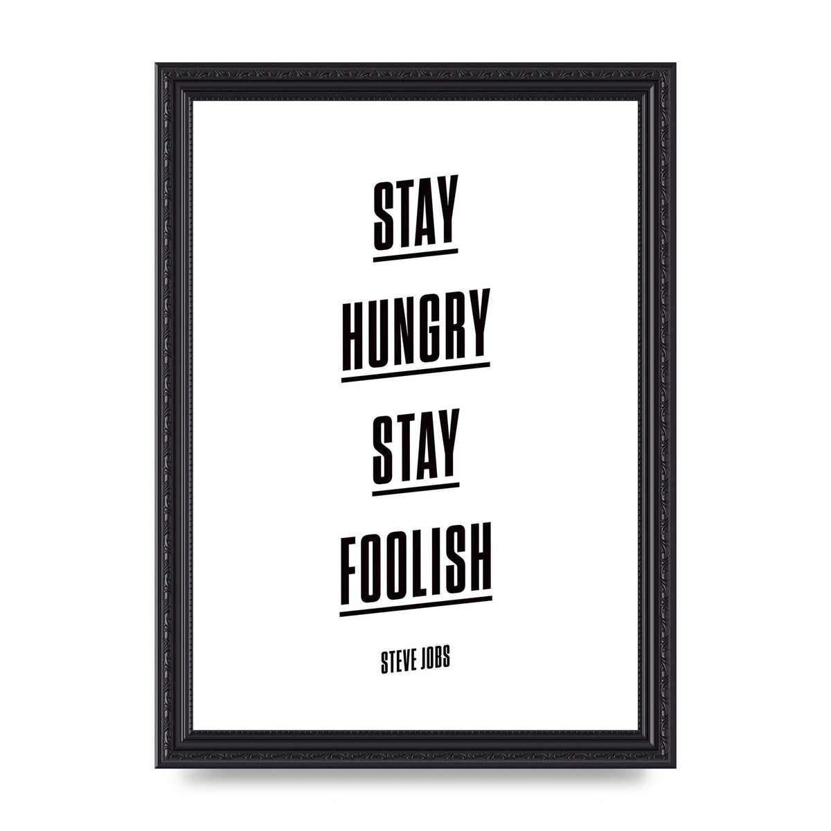 Stay Hungry Stay Foolish" Printed Poster - A4 framed