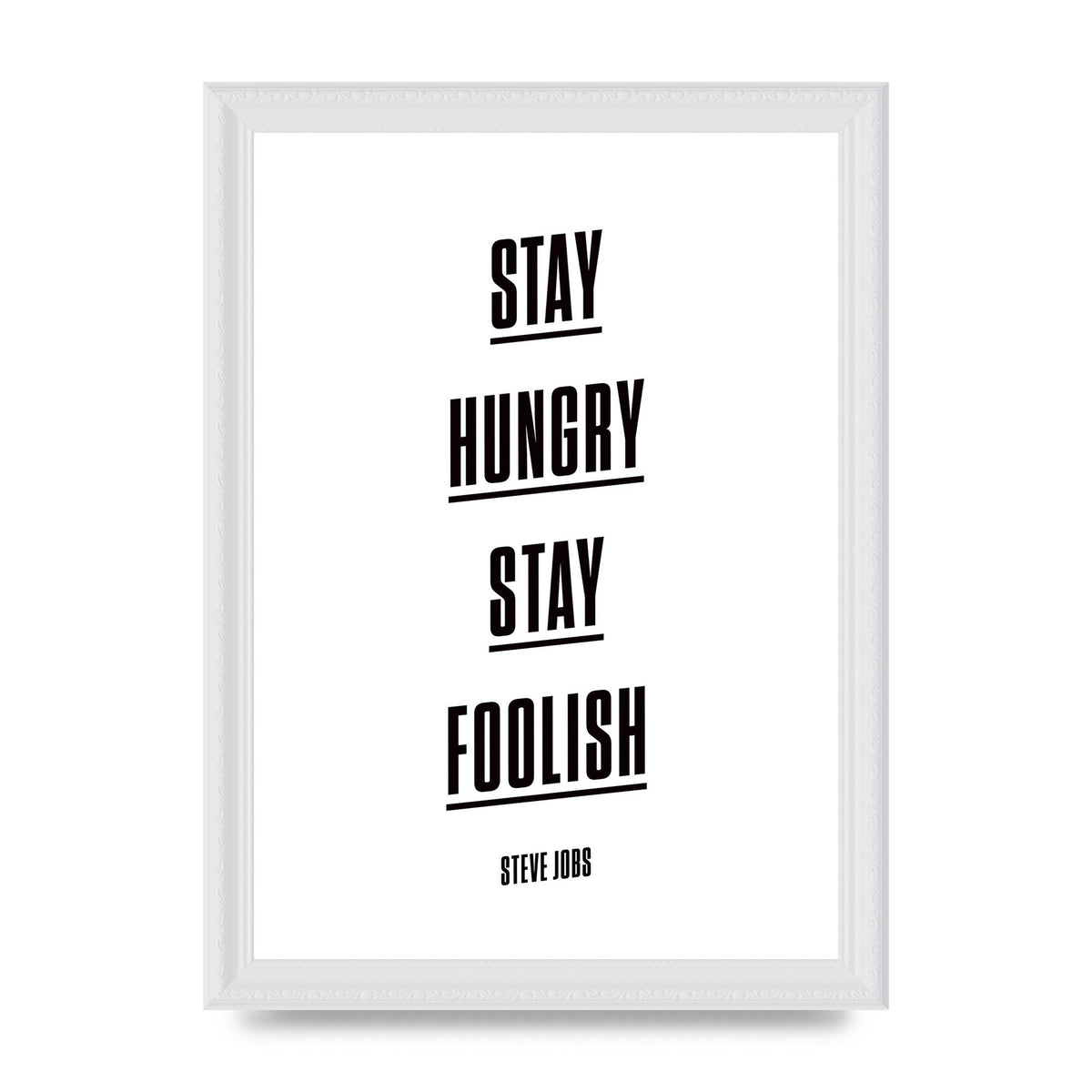 Stay Hungry Stay Foolish" Printed Poster - A4 framed