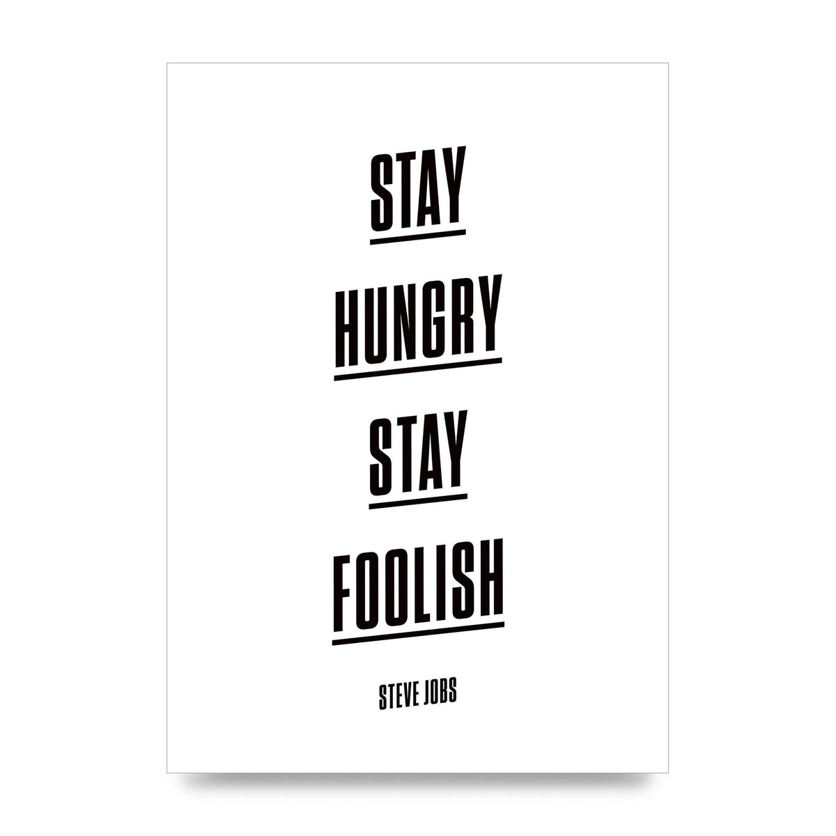 Stay Hungry Stay Foolish" Printed Poster - unframed print