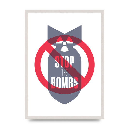 Stop The Bombs" Wall Art - A2 framed
