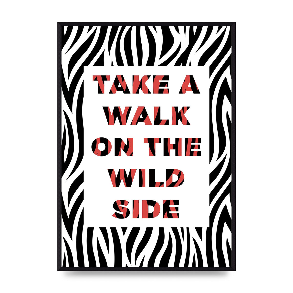 Take A Walk On The Wild Side" Art For The Home - A2 framed