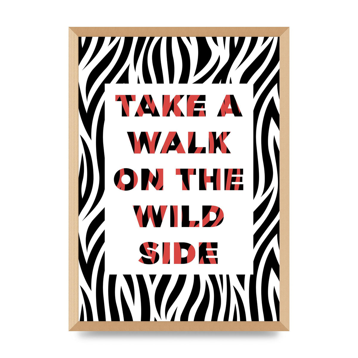 Take A Walk On The Wild Side" Art For The Home - A2 framed