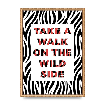 Take A Walk On The Wild Side" Art For The Home - A2 framed
