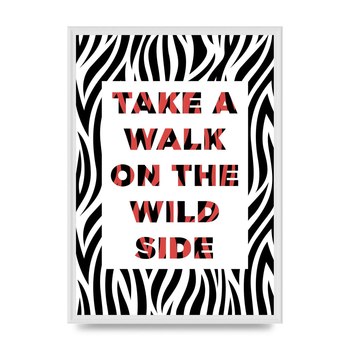 Take A Walk On The Wild Side" Art For The Home - A2 framed