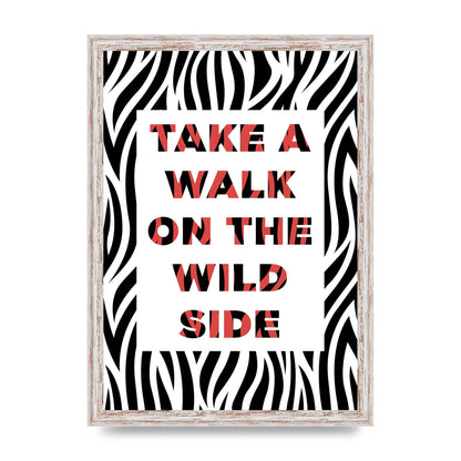 Take A Walk On The Wild Side" Art For The Home - A3 framed