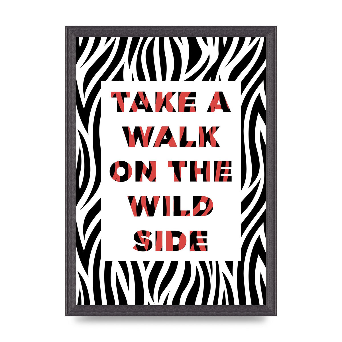 Take A Walk On The Wild Side" Art For The Home - A3 framed