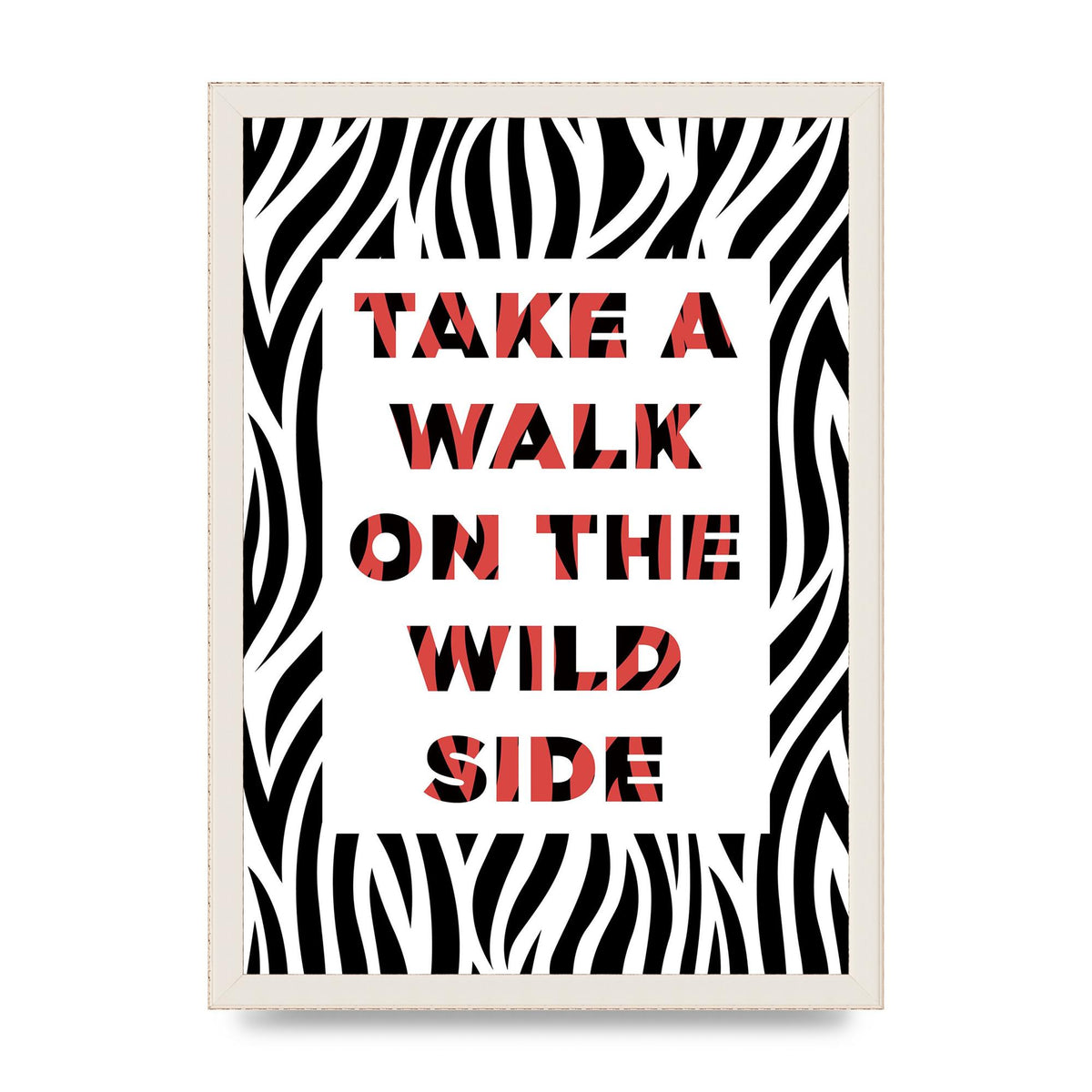 Take A Walk On The Wild Side" Art For The Home - A3 framed