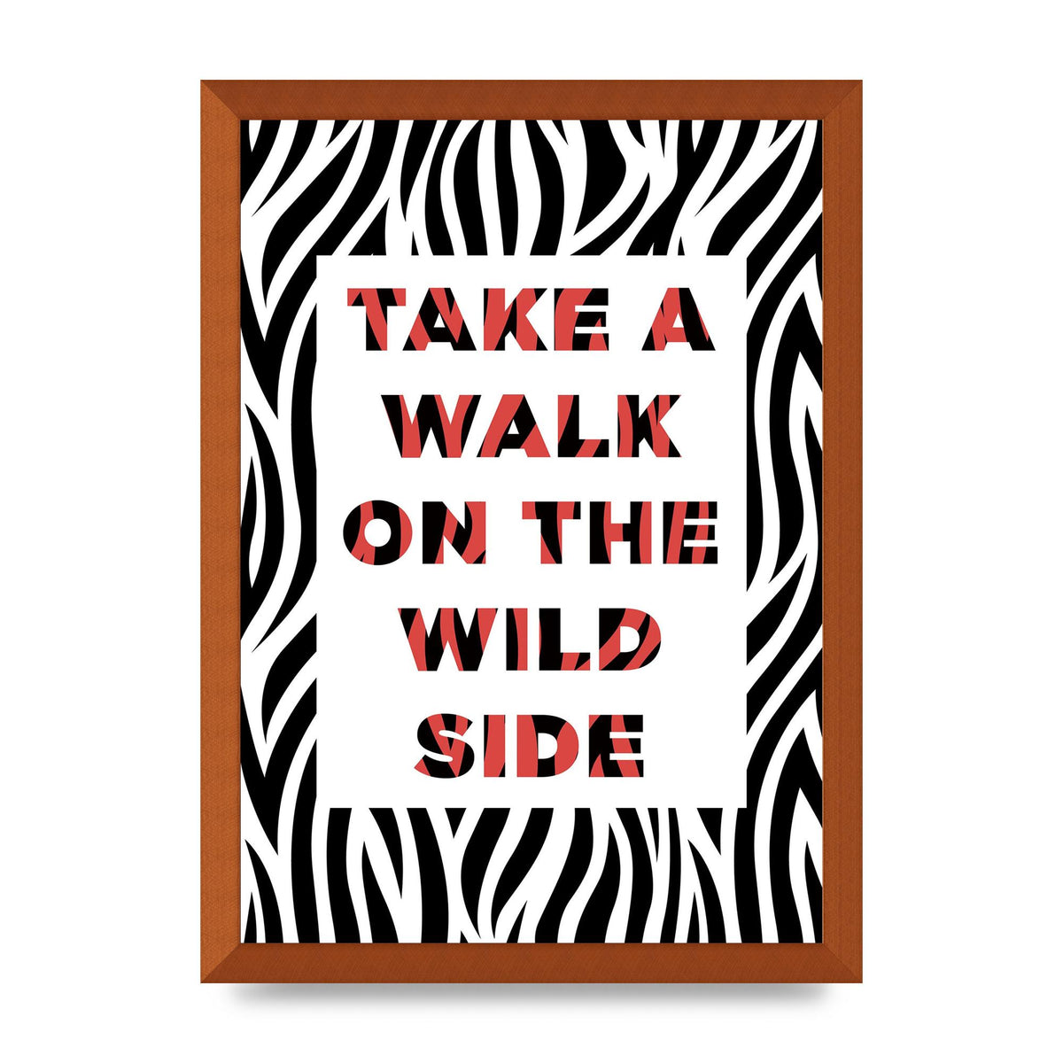 Take A Walk On The Wild Side" Art For The Home - A3 framed