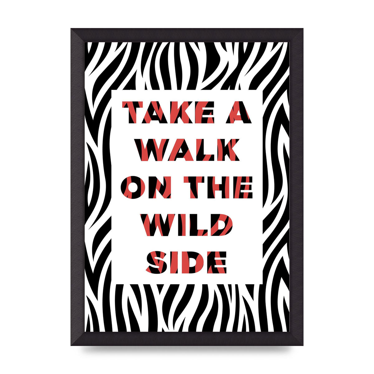 Take A Walk On The Wild Side" Art For The Home - A3 framed