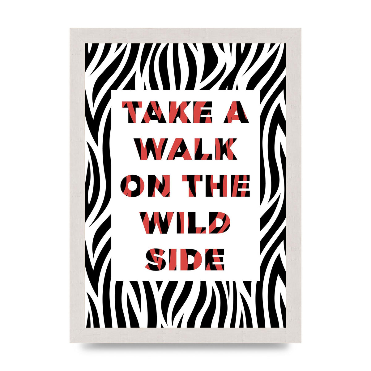 Take A Walk On The Wild Side" Art For The Home - A4 framed