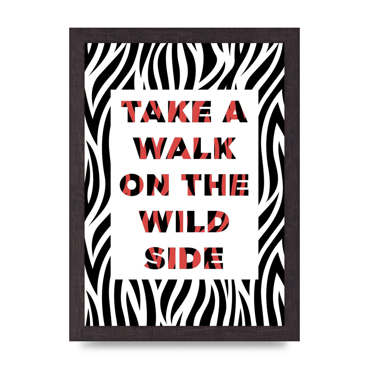 Take A Walk On The Wild Side" Art For The Home - A4 framed