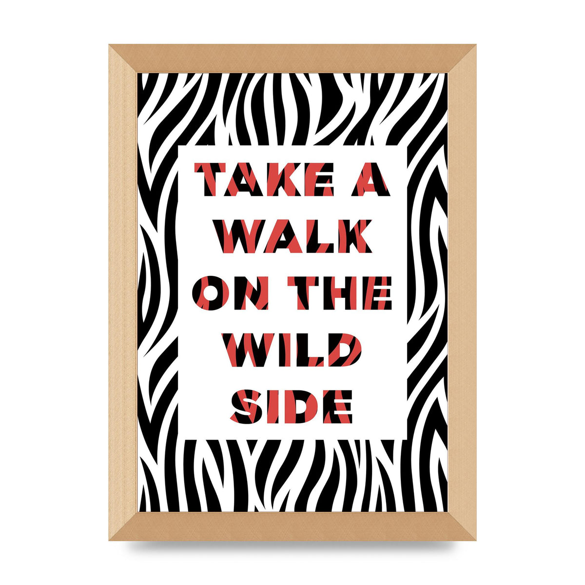 Take A Walk On The Wild Side" Art For The Home - A4 framed