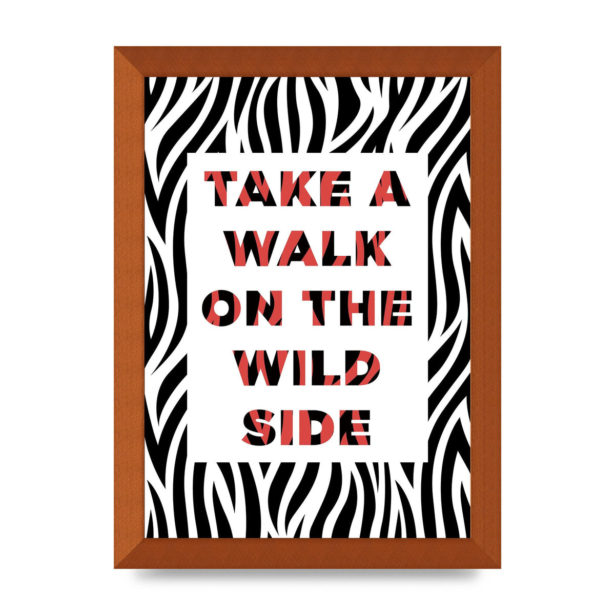 Take A Walk On The Wild Side" Art For The Home - A4 framed