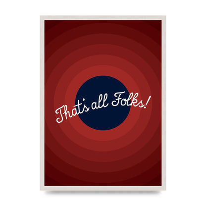 Thats All Folks" Printed Poster - A2 framed