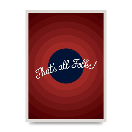 Thats All Folks" Printed Poster - A2 framed