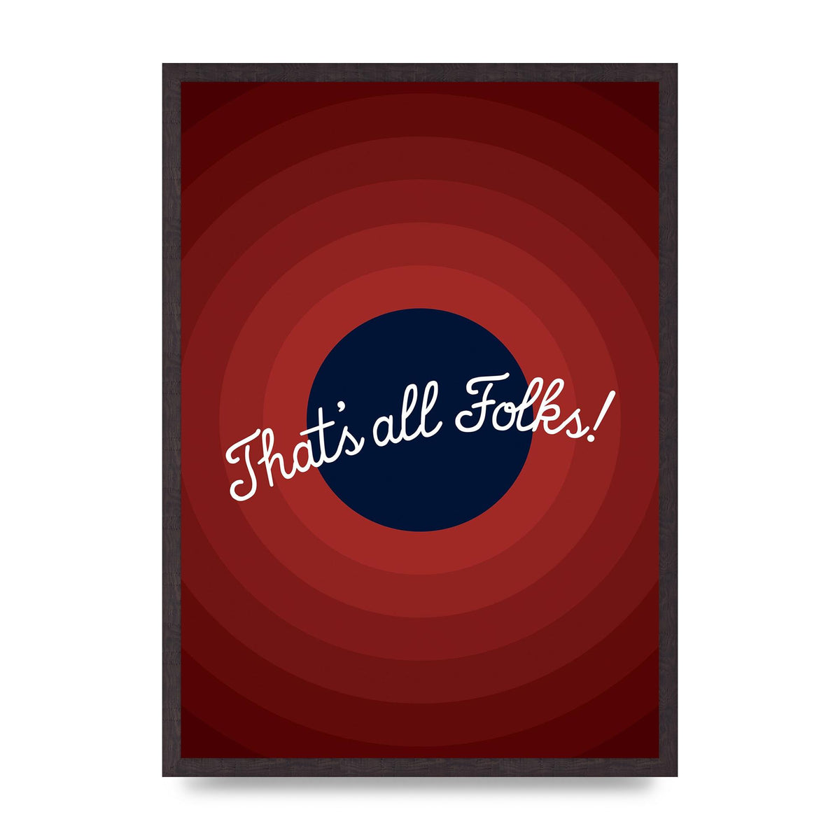 Thats All Folks" Printed Poster - A2 framed