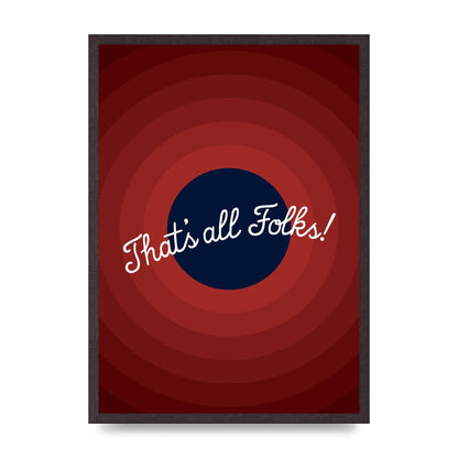 Thats All Folks" Printed Poster - A2 framed