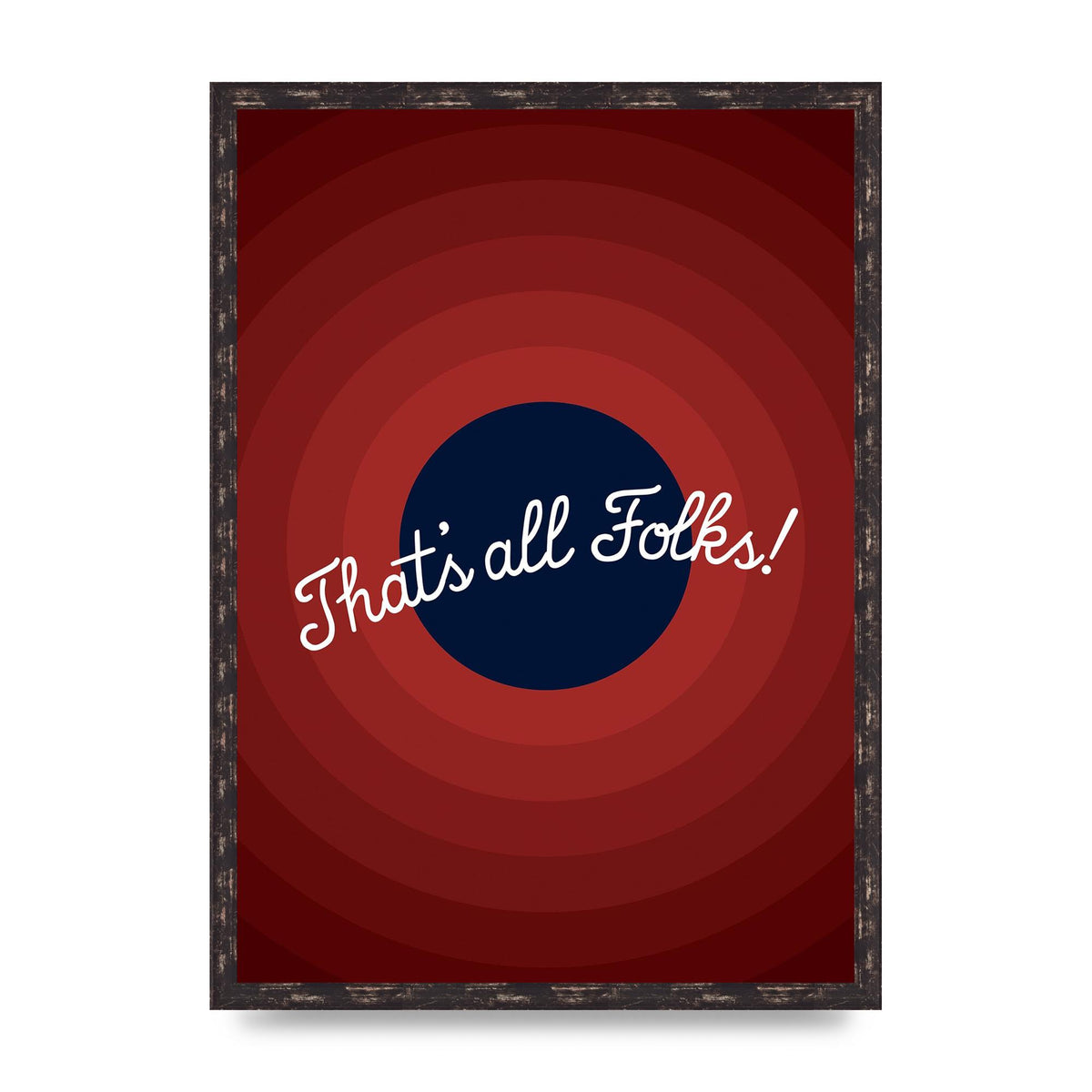 Thats All Folks" Printed Poster - A2 framed