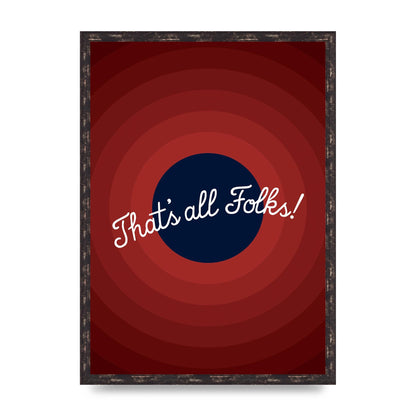 Thats All Folks" Printed Poster - A2 framed
