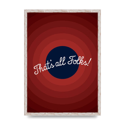Thats All Folks" Printed Poster - A2 framed