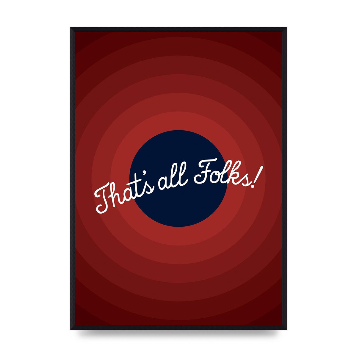 Thats All Folks" Printed Poster - A2 framed