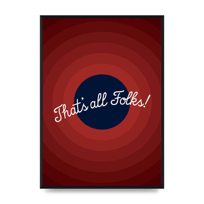 Thats All Folks" Printed Poster - A2 framed
